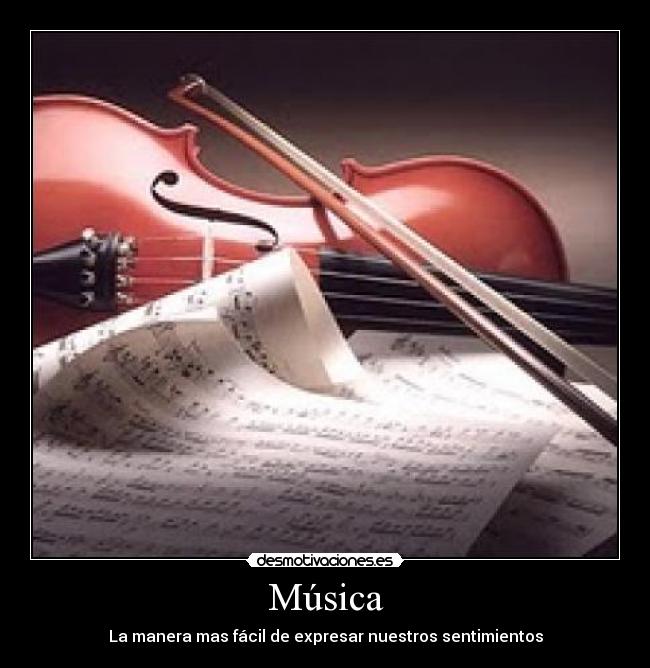 Música - La manera mas fácil de expresar nuestros sentimientos