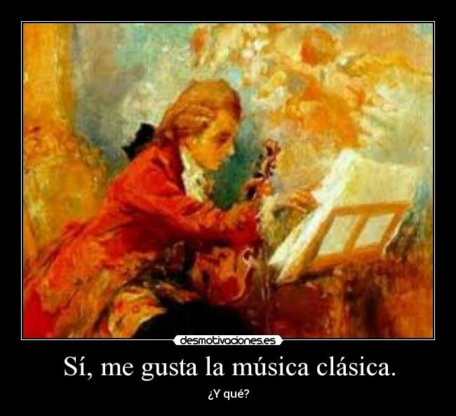 Sí, me gusta la música clásica. - 