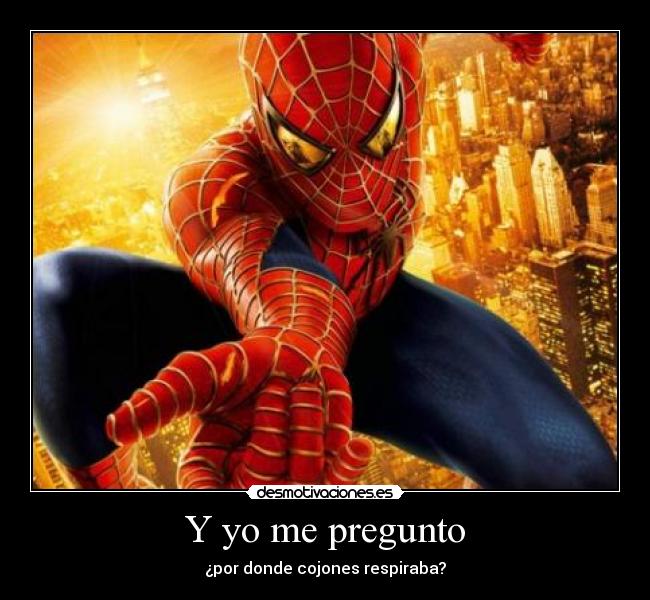 carteles spidermanrespirarpreguntar desmotivaciones