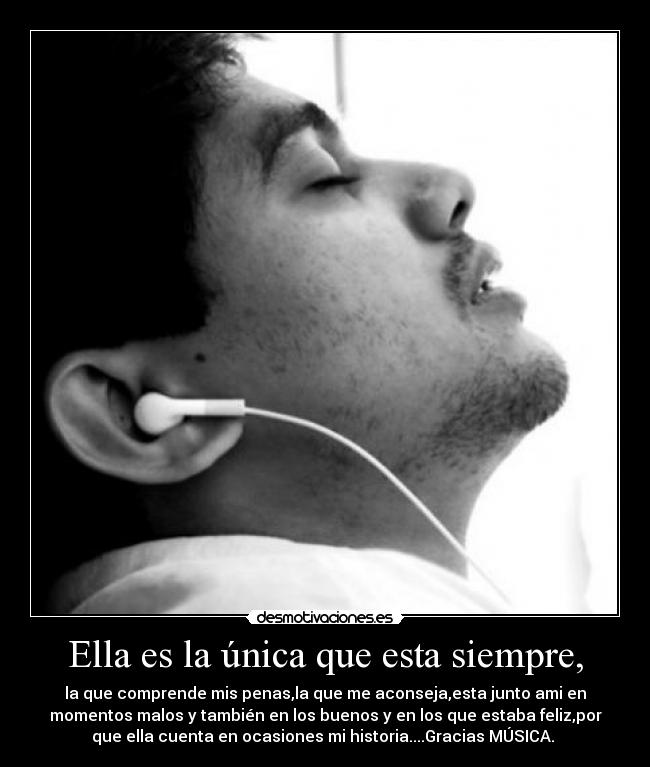 Ella es la única que esta siempre, -
