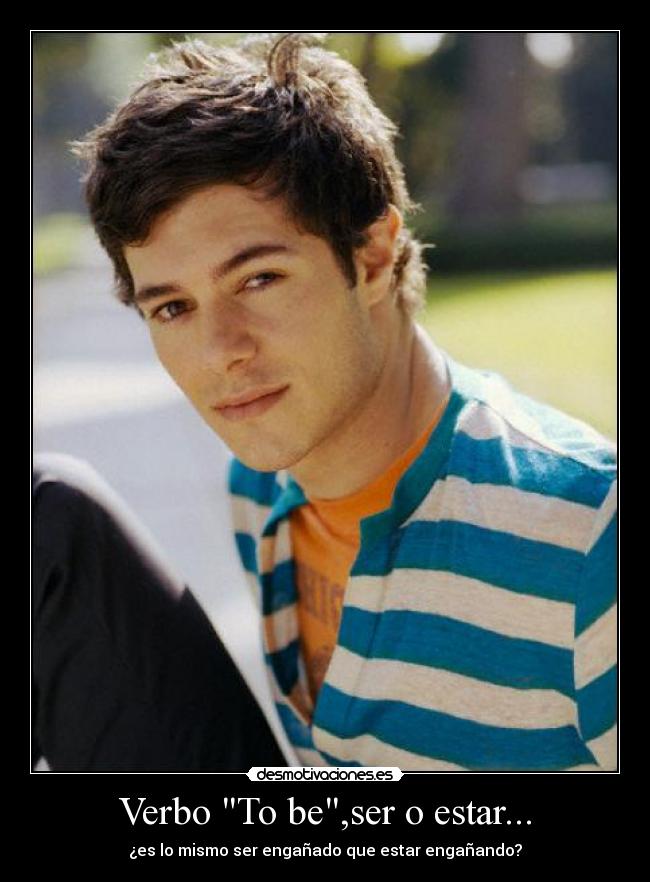 Verbo To be,ser o estar... - ¿es lo mismo ser engañado que estar engañando?
