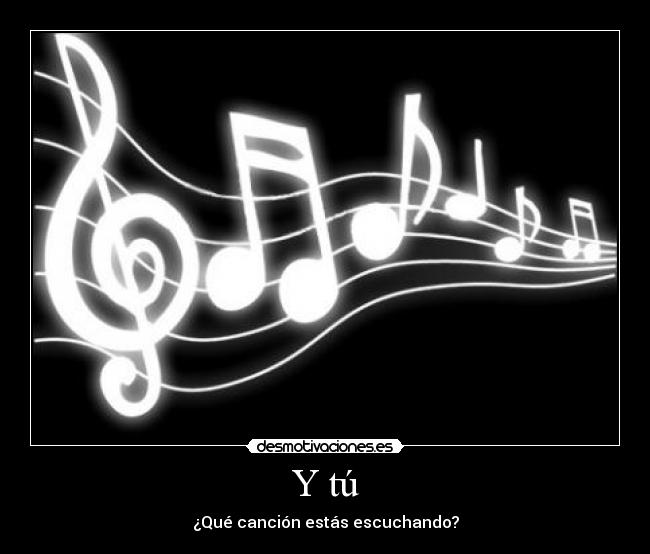 Y tú - ¿Qué canción estás escuchando?