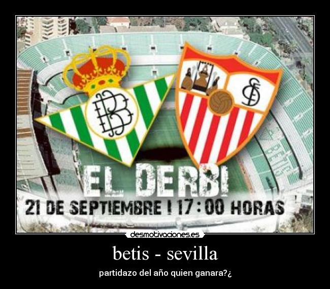 betis - sevilla - partidazo del año quien ganara?¿