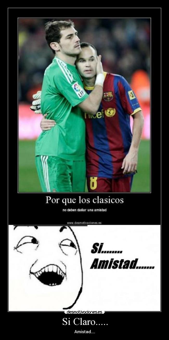 Si Claro..... - Amistad....