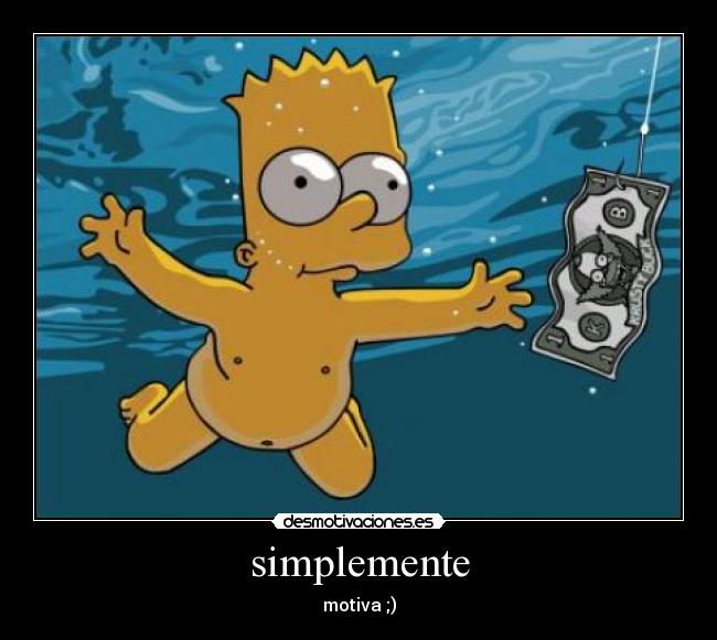 simplemente - motiva ;)