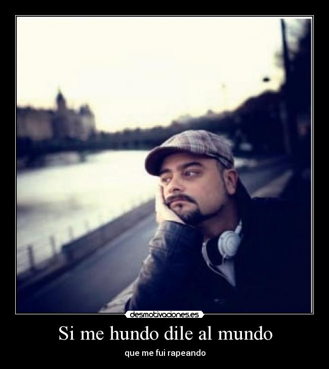 Si me hundo dile al mundo -