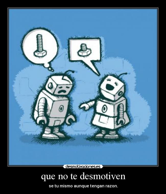 que no te desmotiven -