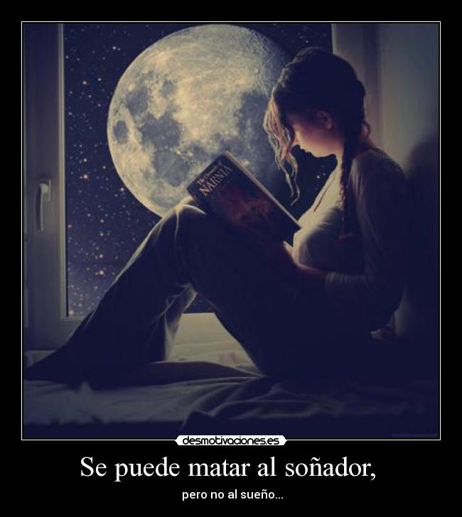 Se puede matar al soñador, -