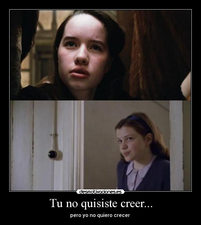 Tu no quisiste creer... -