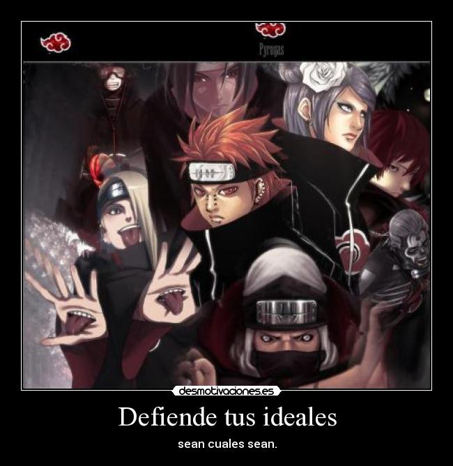 Defiende tus ideales - sean cuales sean.