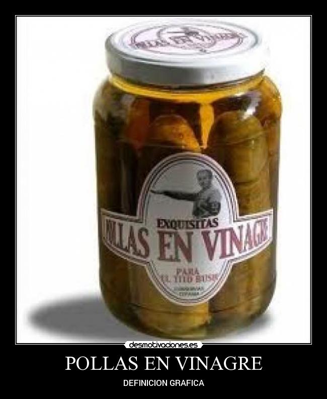 POLLAS EN VINAGRE - DEFINICION GRAFICA