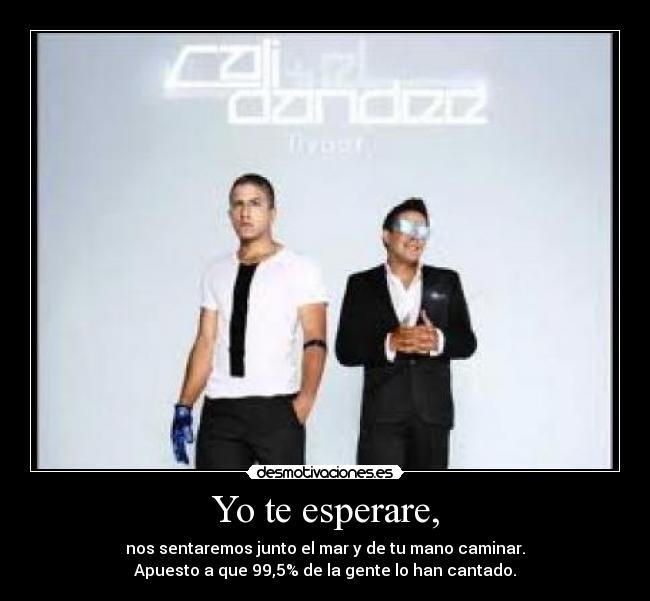 Yo te esperare, -