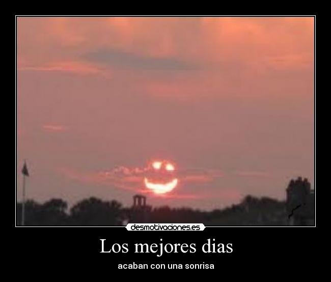 Los mejores dias - acaban con una sonrisa