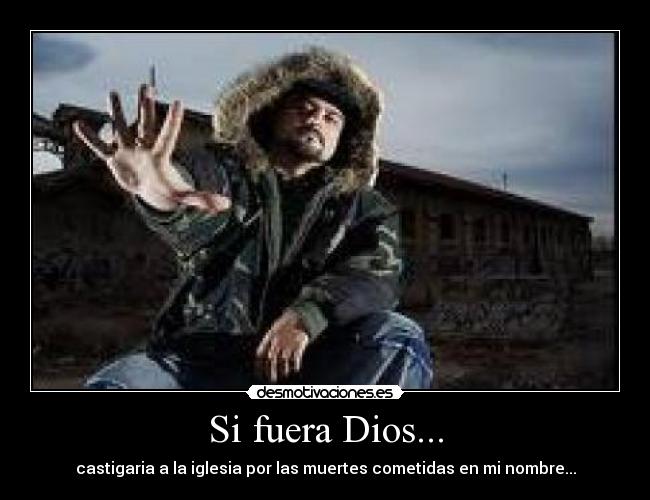 Si fuera Dios... -