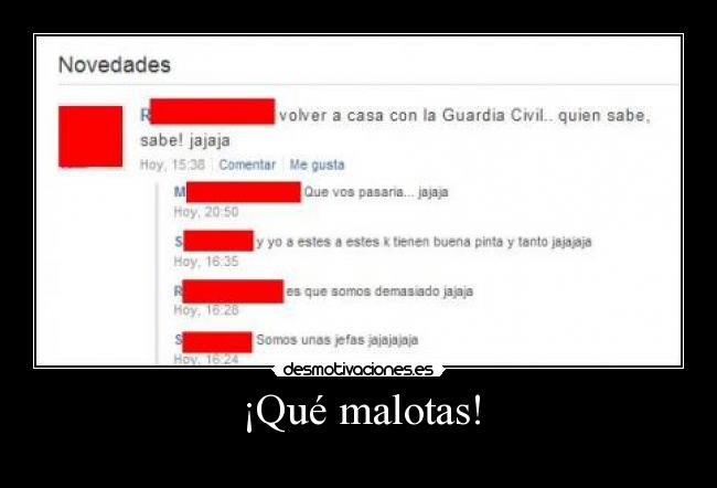 ¡Qué malotas! -