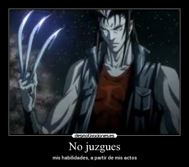 No juzgues - mis habilidades, a partir de mis actos