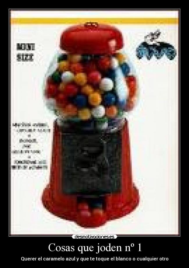 Cosas que joden nº 1 - Querer el caramelo azul y que te toque el blanco o cualquier otro