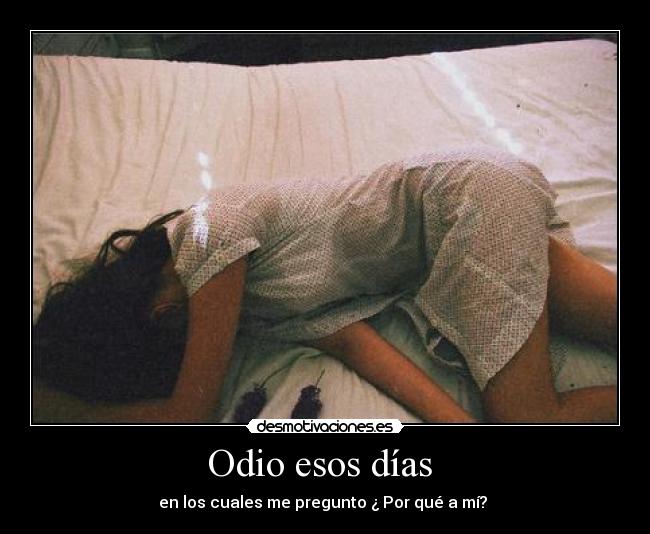 Odio esos días  - 