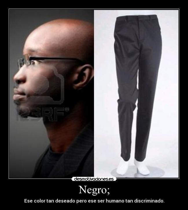 Negro; -