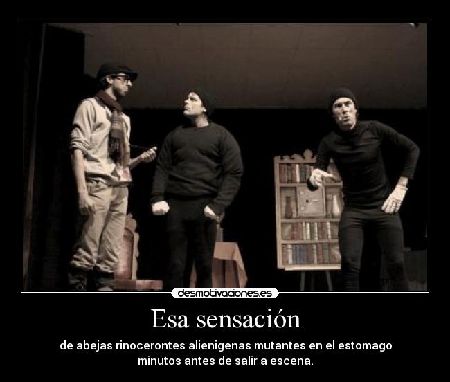 carteles sensacion abejas rinocerontes alienigenas mutantes escena teatro korcho desmotivaciones