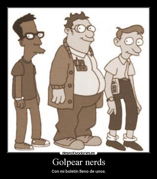 carteles nerds uno boletin desmotivaciones