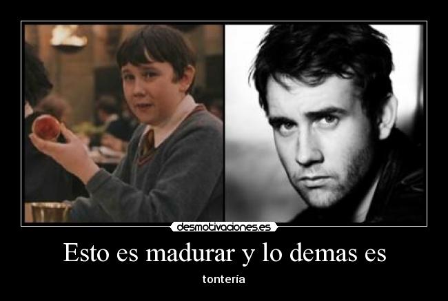 Esto es madurar y lo demas es - 