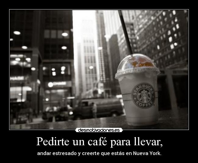 carteles nueva york starbucks coffee desmotivaciones