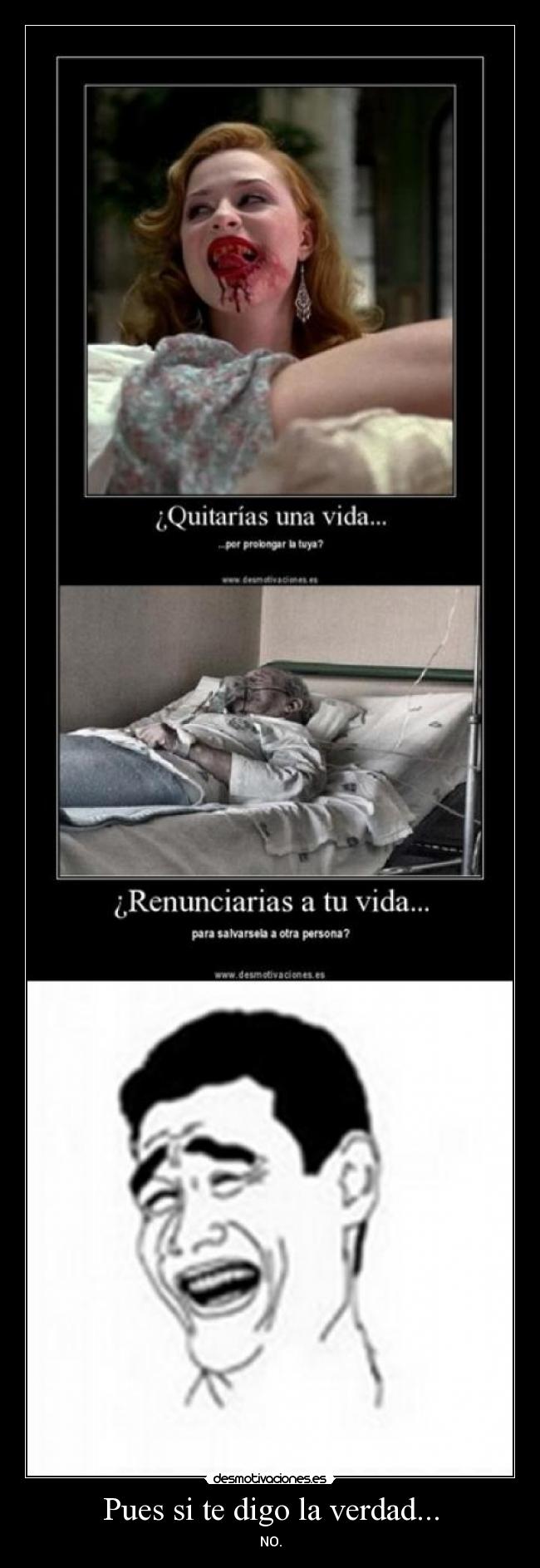 Pues si te digo la verdad... -