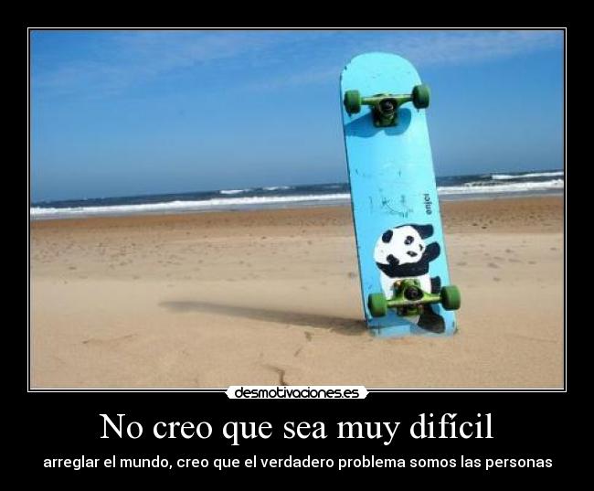 No creo que sea muy difícil -