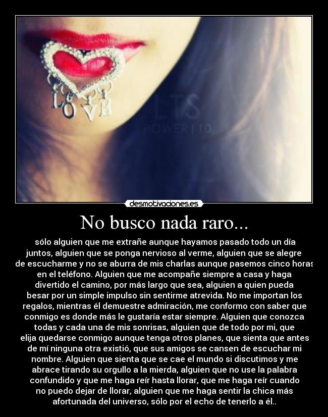 No busco nada raro... -