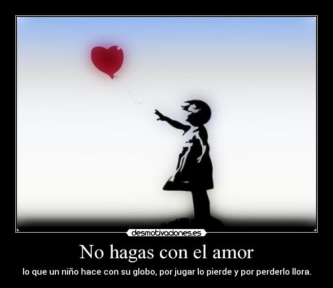 No hagas con el amor -