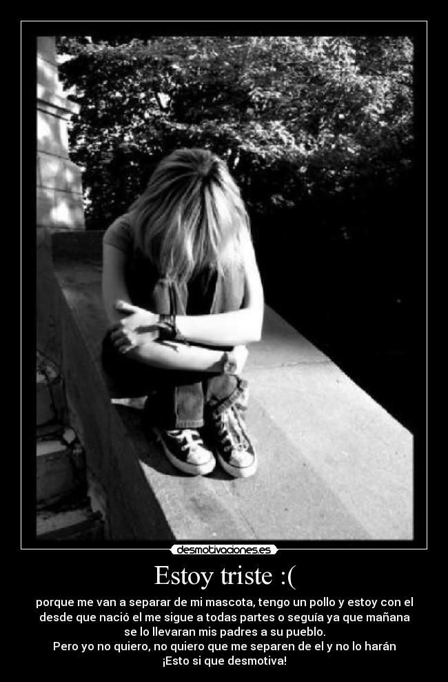 Estoy triste :( - 