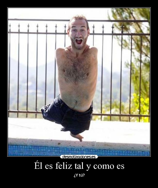 Él es feliz tal y como es -