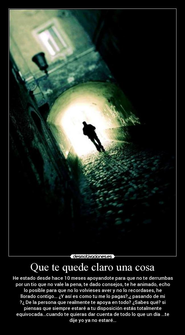 Que te quede claro una cosa -