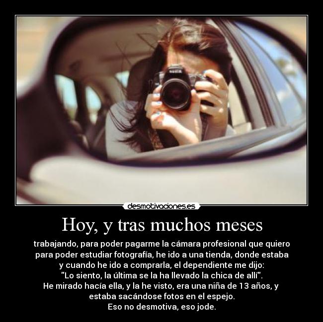 Hoy, y tras muchos meses -