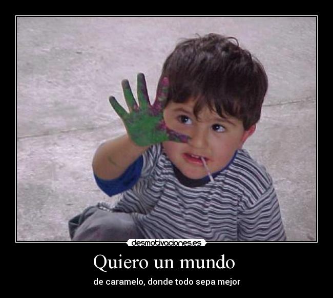 Quiero un mundo -