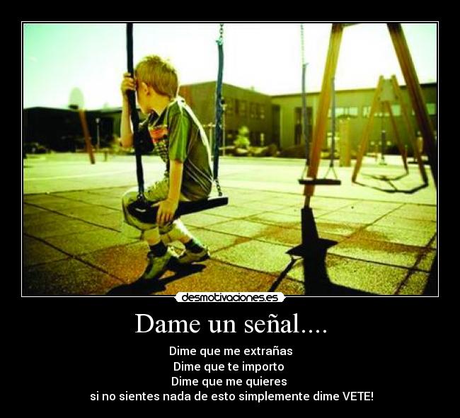 Dame un señal.... -