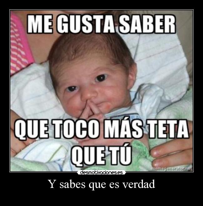 Y sabes que es verdad - 