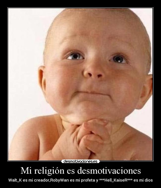 Mi religión es desmotivaciones -
