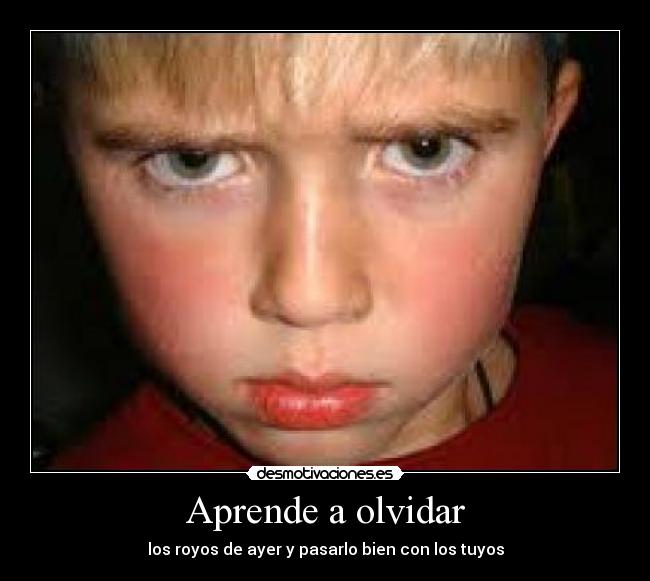 Aprende a olvidar -