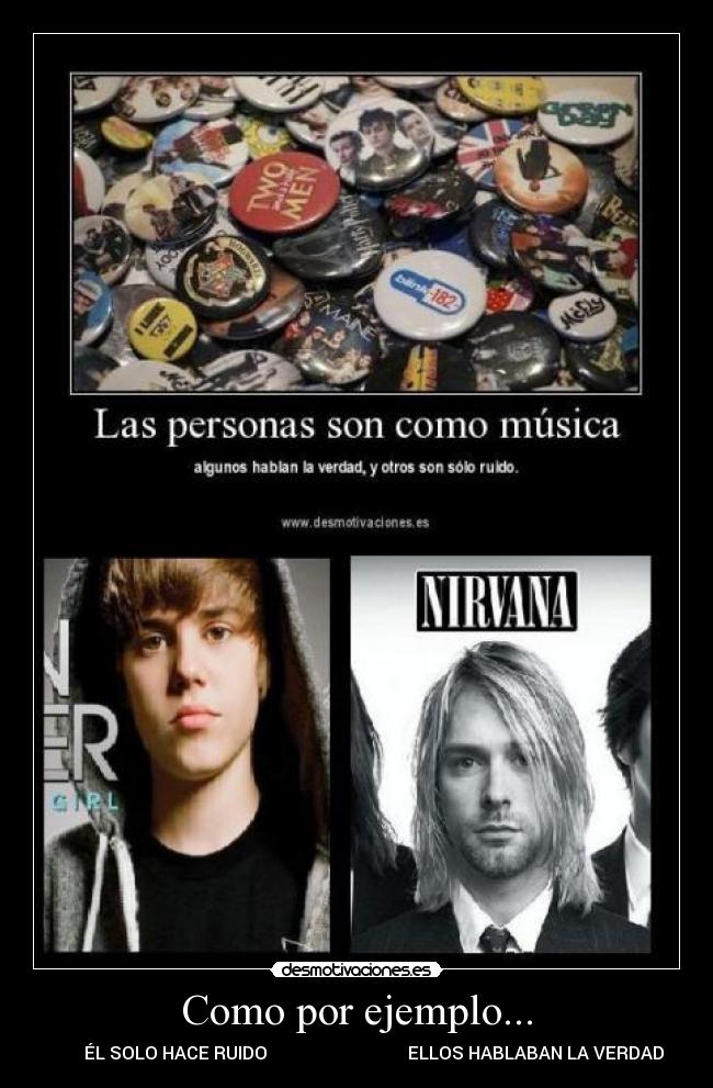 Como por ejemplo... - ÉL SOLO HACE RUIDO ELLOS HABLABAN LA VERDAD