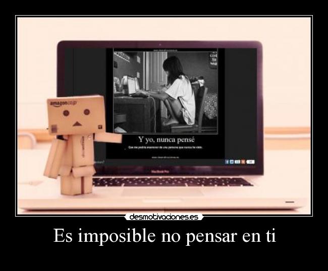 Es imposible no pensar en ti - 