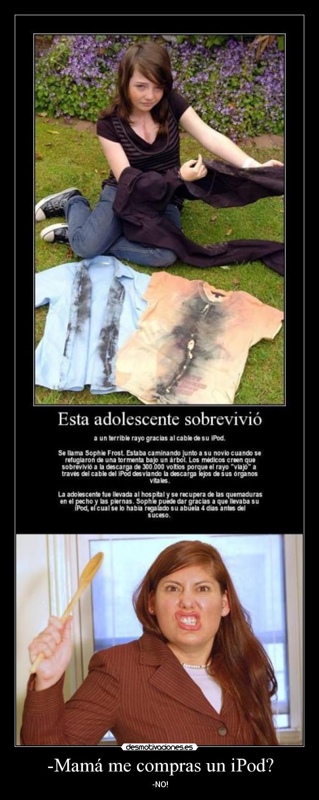 -Mamá me compras un iPod? -