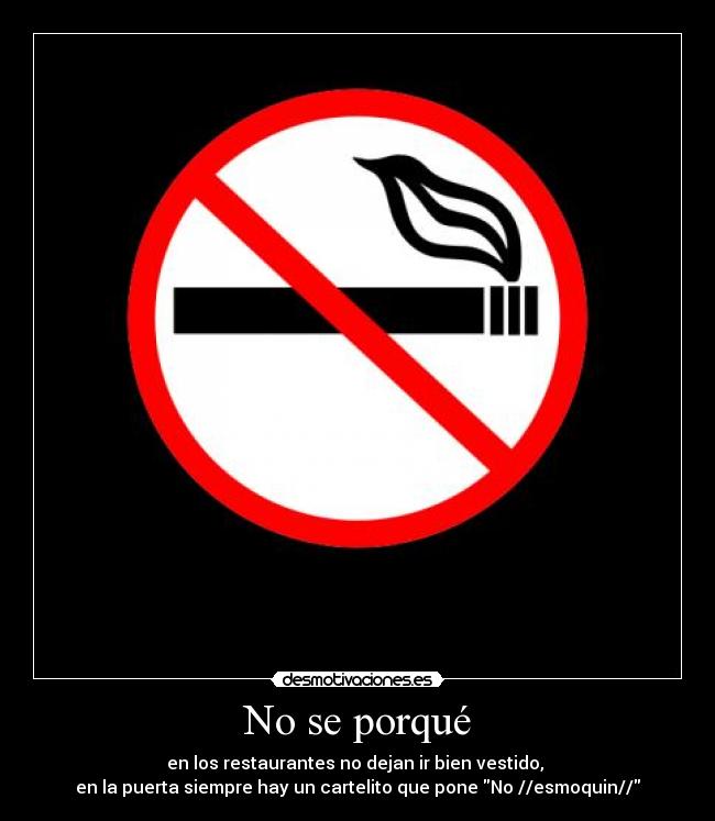 carteles traje elegante esmoquinno fumar smoking desmotivaciones