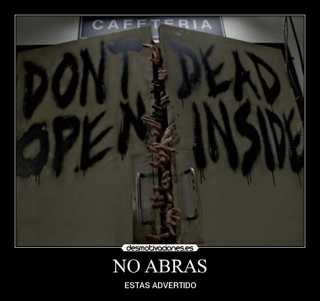 NO ABRAS - ESTAS ADVERTIDO