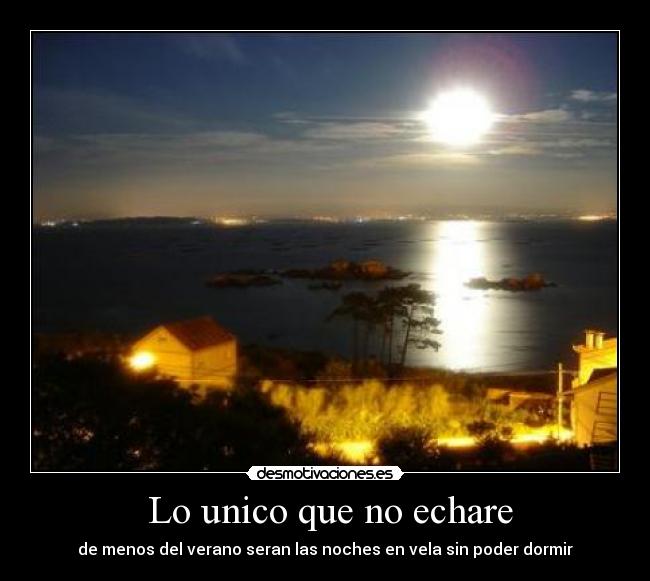 Lo unico que no echare - de menos del verano seran las noches en vela sin poder dormir
