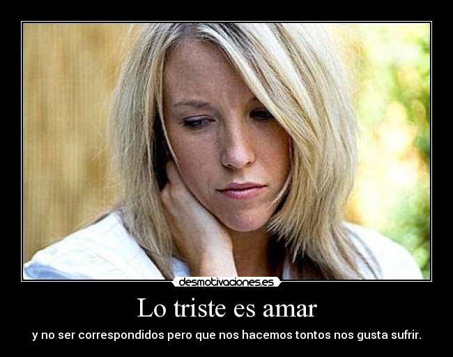 Lo triste es amar - 