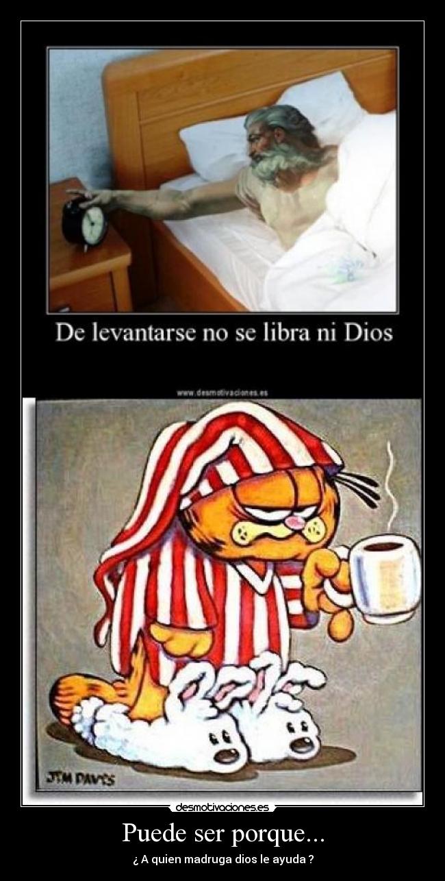 Puede ser porque... -