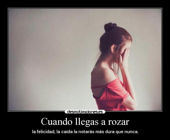 Cuando llegas a rozar -