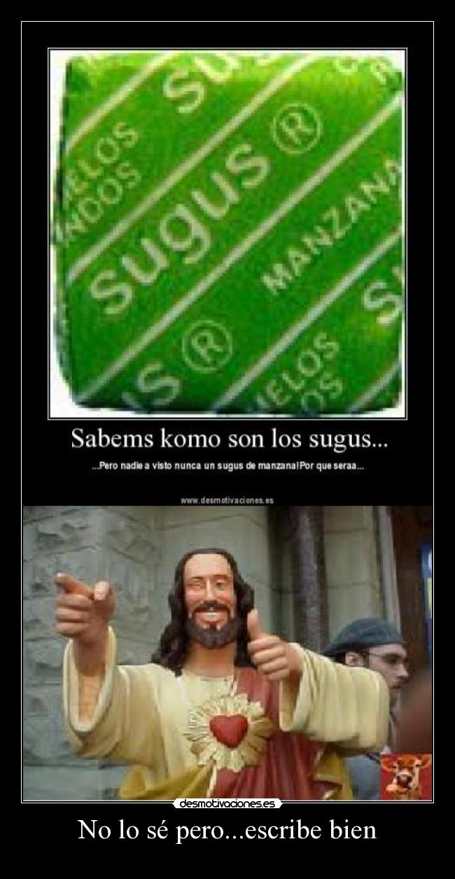 No lo sé pero...escribe bien -